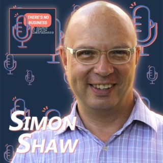 Ep. 55 Simon Shaw: Make Friends, Don’t Be an A**hole