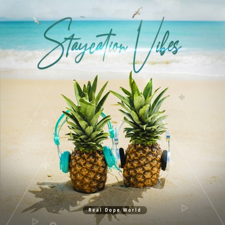 StayCation Vibes ft. XD! & Fahy | Boomplay Music