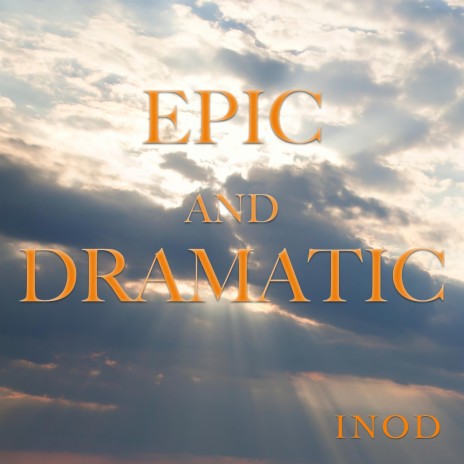 Epic and Dramatic | Boomplay Music