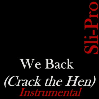 We Back (Crack the Hen) (Instrumental)