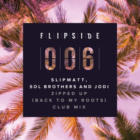 Zipped Up (Going Back To My Roots) (Club Mix) ft. Sol Brothers & Jodi | Boomplay Music