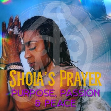 Shola's Prayer (Purpose, Passion, Peace) | Boomplay Music