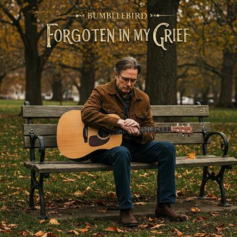 Forgotten by my grief | Boomplay Music