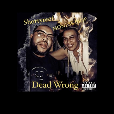 Dead Wrong ft. Moneskibop | Boomplay Music