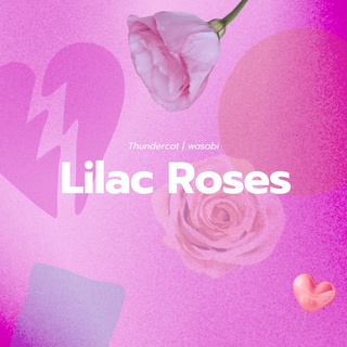 Lilac Roses ft. wasabi lyrics | Boomplay Music