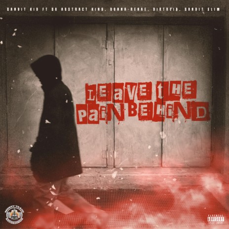 Leave The Pain Behind ft. Bo Abstract King, Donna-Renae, DirtReid & BanditSlim