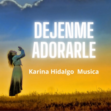 Dejenme Adorarle | Boomplay Music