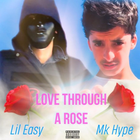 Love Through a Rose ft. MK Hype | Boomplay Music