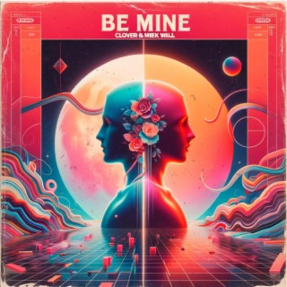 Be Mine ft. Miek Wall lyrics | Boomplay Music