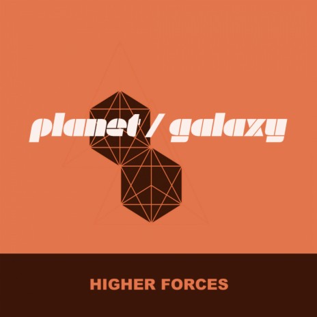 Higher Forces (Planet Galaxy Dub)