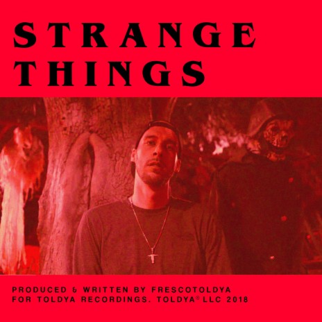 Strange Things | Boomplay Music