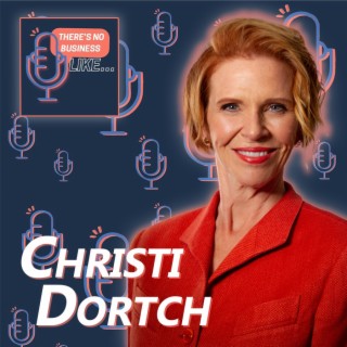 Ep. 18 Christi Dortch: It’s About What We’re Building