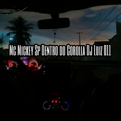 Dentro do Corolla ft. Dj Luiz 011 | Boomplay Music