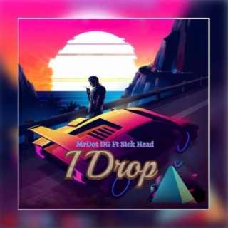 I Drop ft. Sick Head lyrics | Boomplay Music