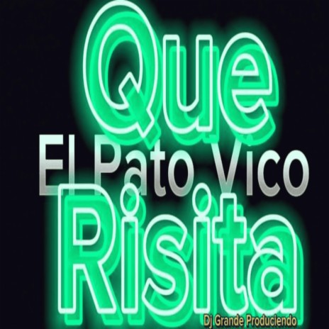 Que Risita ft. El Pato Vico | Boomplay Music