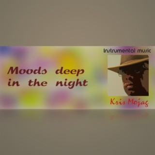 Moods deep in the night