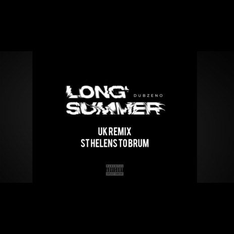 Long Summer (Uk St Helens to Brum) ft. EGO & Dubzeno