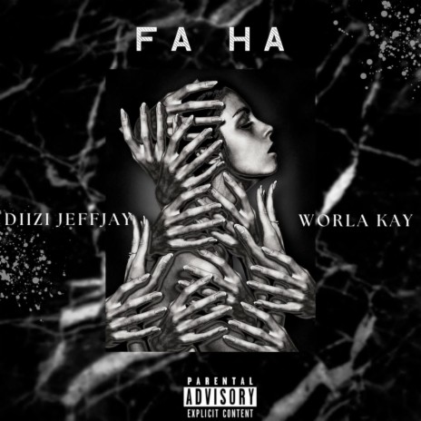 Fa Ha ft. Worla Kay | Boomplay Music