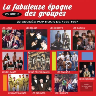 La fabuleuse époque des groupes Vol. 10 (Remasterisé)