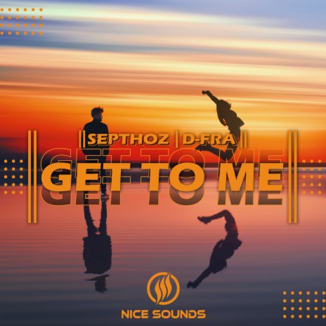 Get To Me ft. D-FRA | Boomplay Music