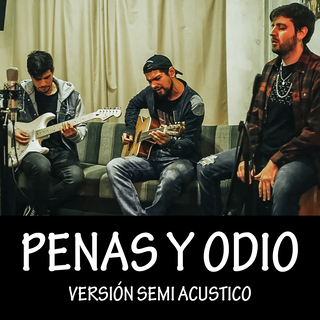 Penas Y Odio (Version Semi Acustico)