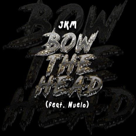 Bow The Head ft. Nuelo | Boomplay Music