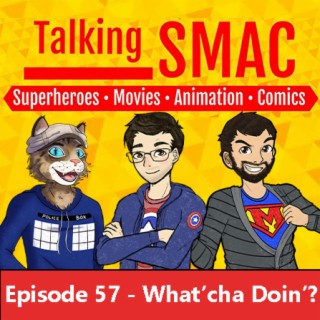Episode 57 - What’cha Doin’? II