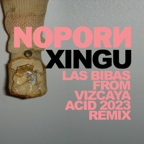 Xingu (Las Bibas From Vizcaya Acid 2023 Remix) | Boomplay Music