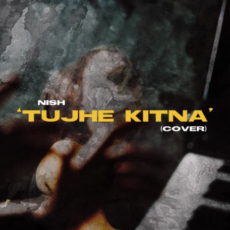 Tujhe Kitna (Cover) | Boomplay Music