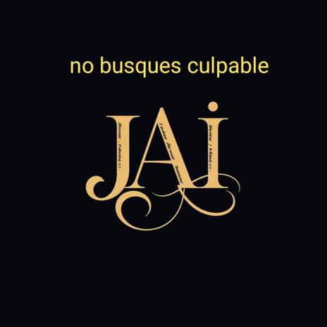 no busques culpable Jai | Boomplay Music