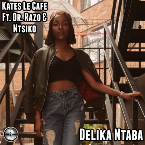 Delika Ntaba ft. Dr. Razo & Ntsiko | Boomplay Music