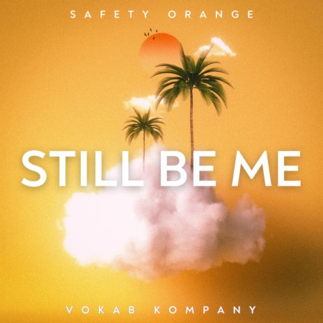 Still Be Me ft. Vokab Kompany | Boomplay Music