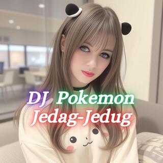 DJ Pokemon Jedag-Jedug