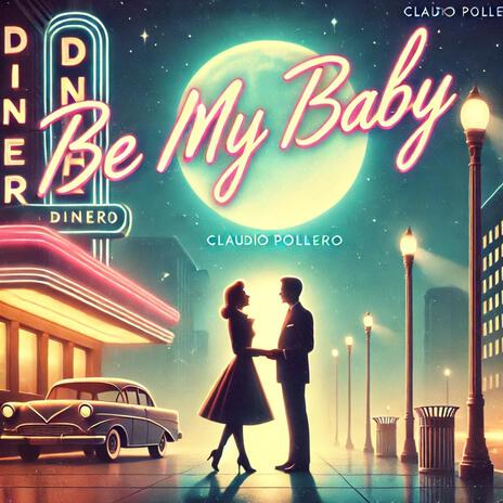 Be my baby | Boomplay Music