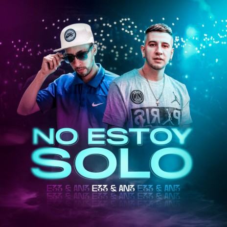 No Estoy Solo ft. An3 | Boomplay Music