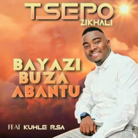 Bayazibuza abantu ft. Kuhle rsa