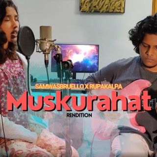 Muskurrahat (SWB Rendition)