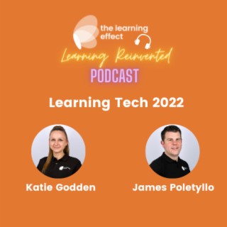 The Learning Reinvented Podcast - Episode 41 - Learning Tech 2022