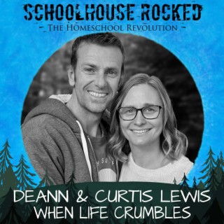 When Life Crumbles - Curtis and Deann Lewis, Part 1