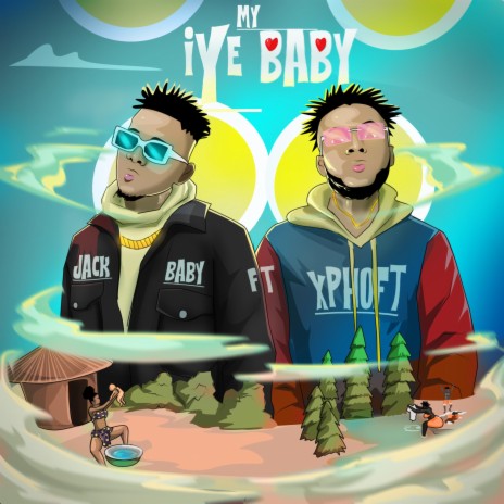 IYE MY BABY ft. Jackbaby | Boomplay Music