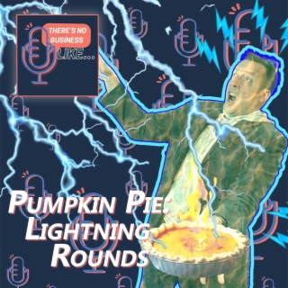 Ep. 58 Pumpkin Pie Episode: The Lightning Rounds at MAX