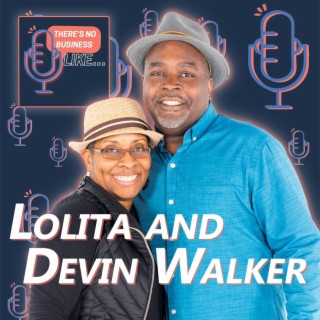 Ep. 61 Devin and Lolita Walker: Know Your Worth