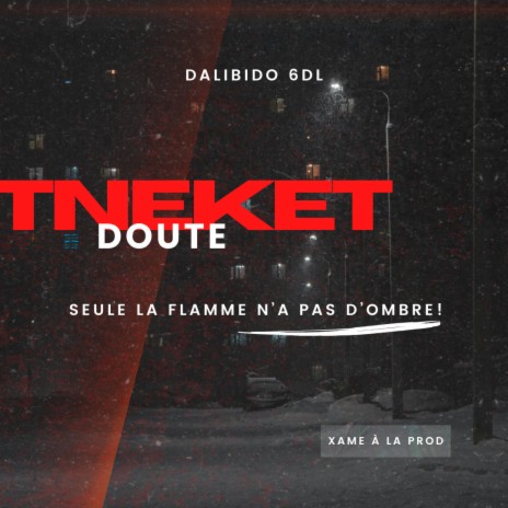 Tneket Doute | Boomplay Music