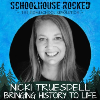 Bringing History To Life - Nicki Truesdell, Part 2