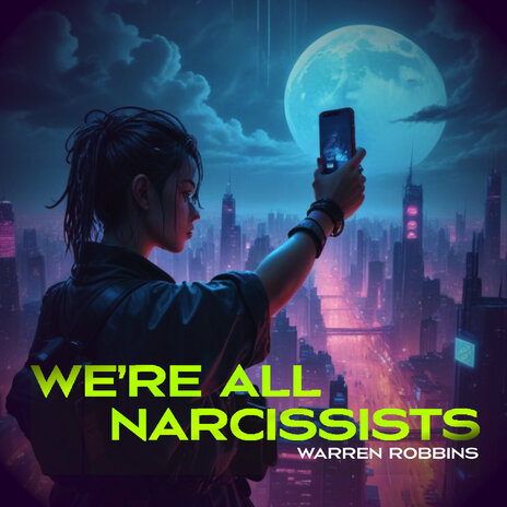 We're All Narcissists | Boomplay Music