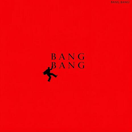 Bang, Bang! | Boomplay Music