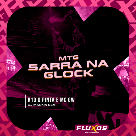 Mtg Sarra na Glock ft. DJ Markin Beat & R10 o Pinta | Boomplay Music