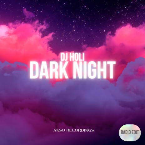 Dark Night (Radio Edit) | Boomplay Music
