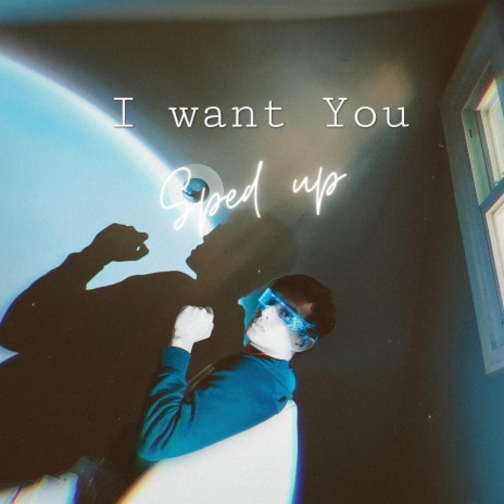 I Want You (Sped Up) | Boomplay Music