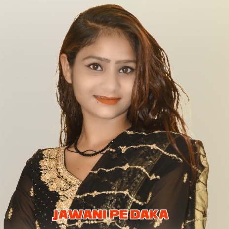 Jawani Pe Daka | Boomplay Music